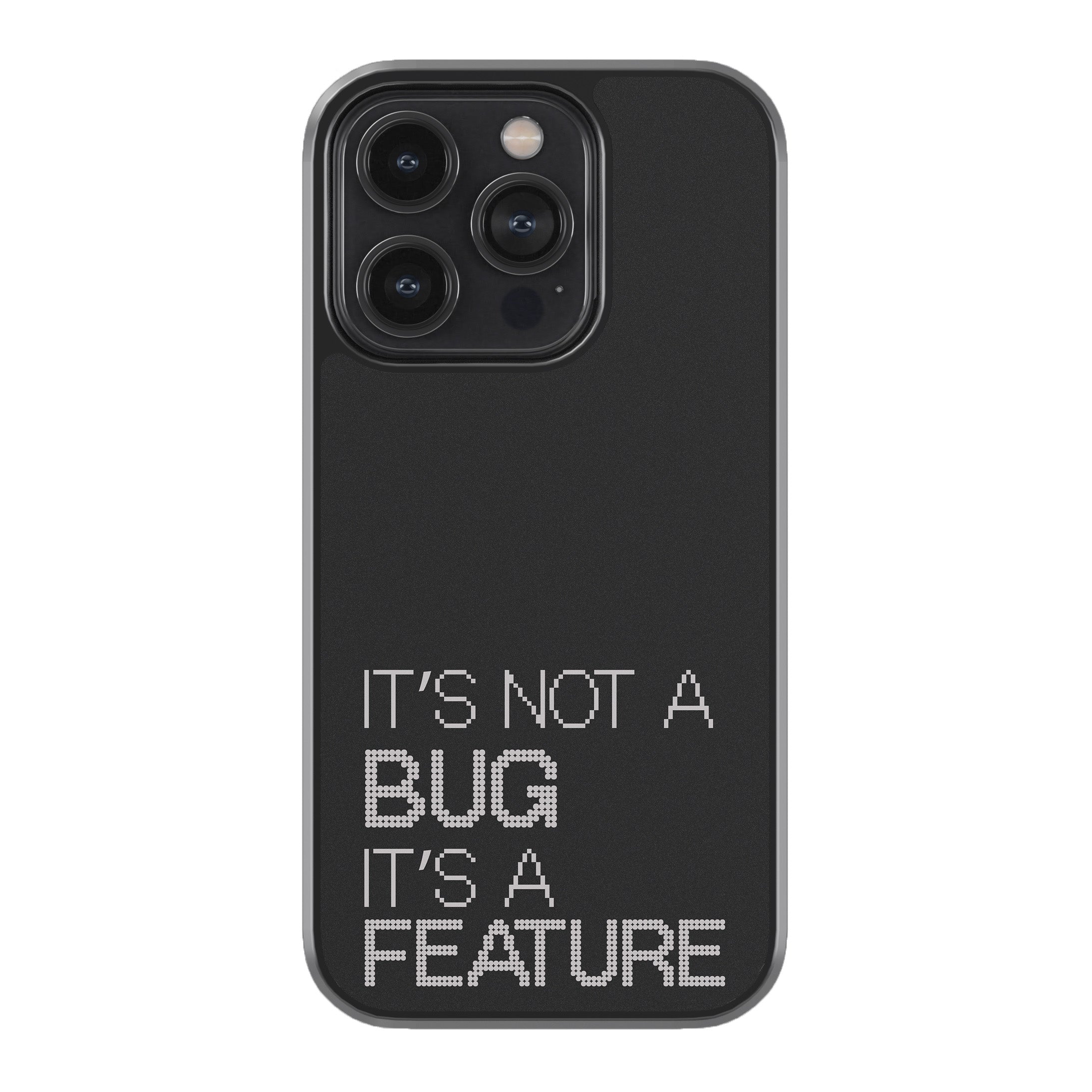 It’s Not A Bug, It’s a Feature  Phone Cover
