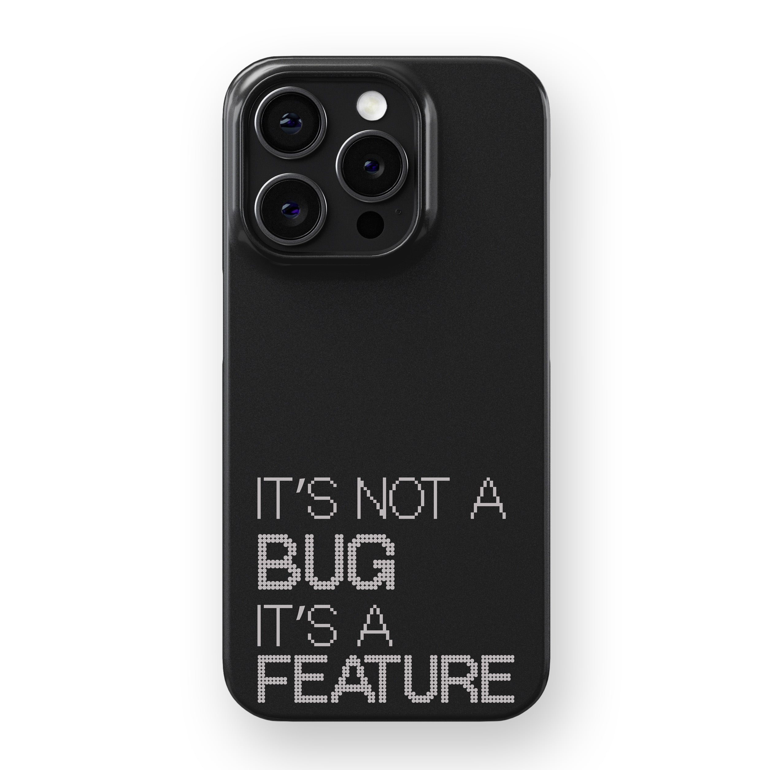 It’s Not A Bug, It’s a Feature  Phone Cover
