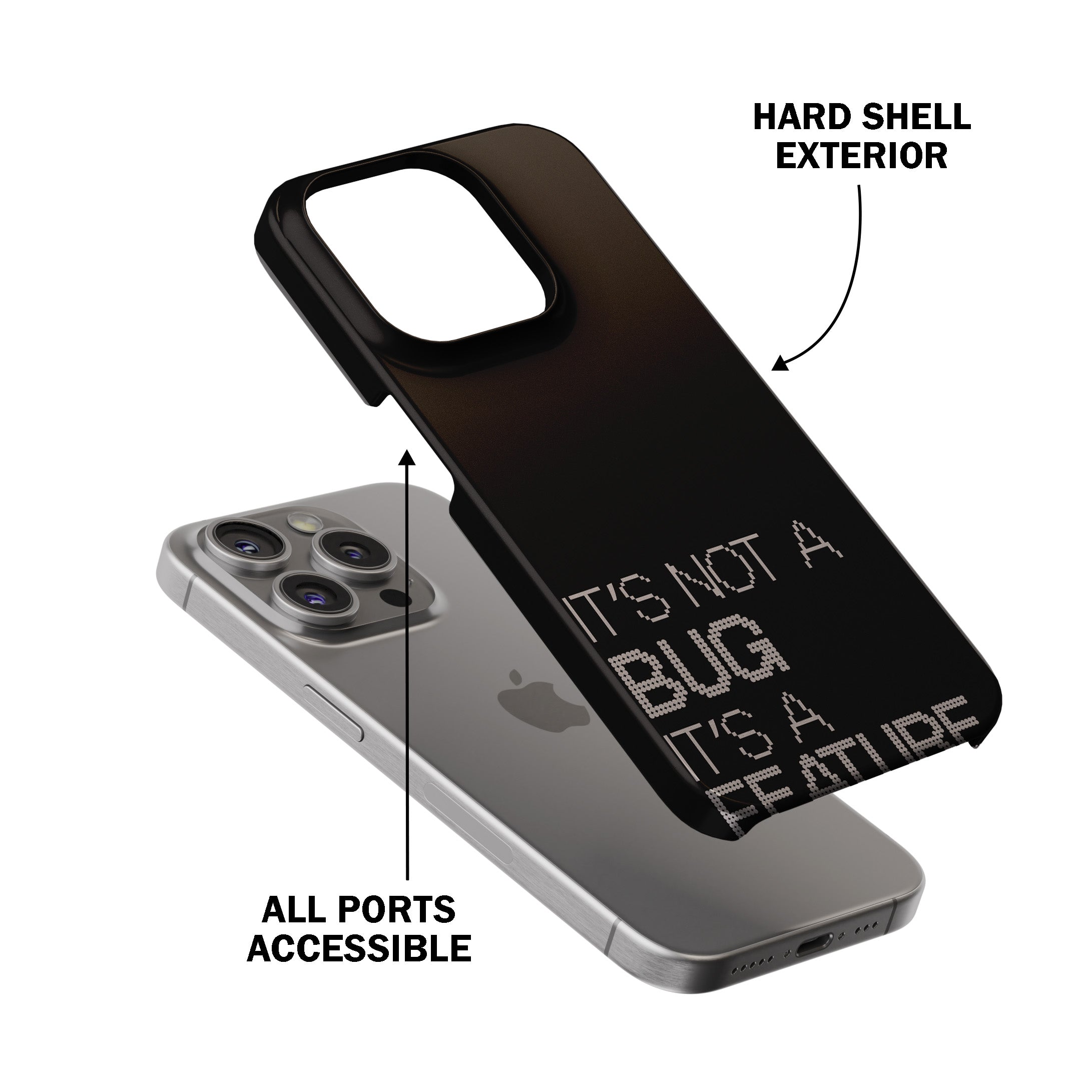 It’s Not A Bug, It’s a Feature  Phone Cover