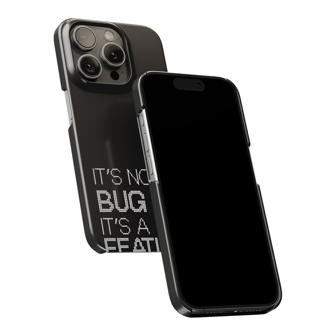 It’s Not A Bug, It’s a Feature  Phone Cover