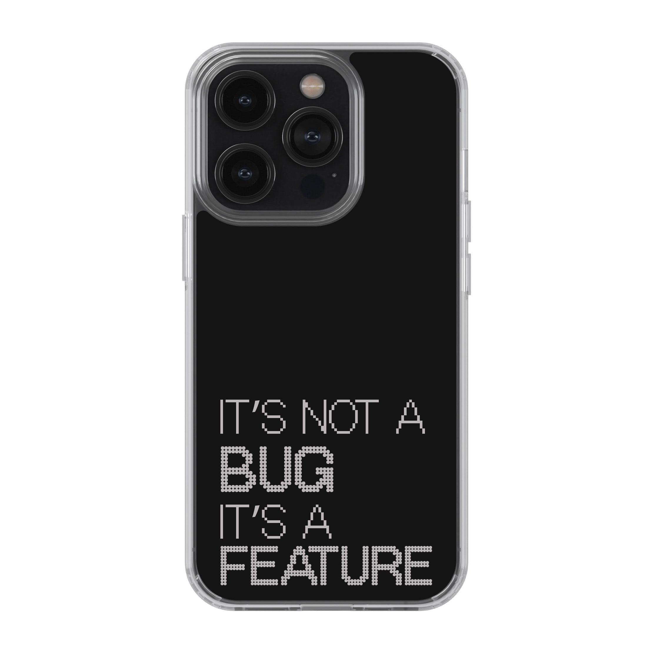 It’s Not A Bug, It’s a Feature  Phone Cover
