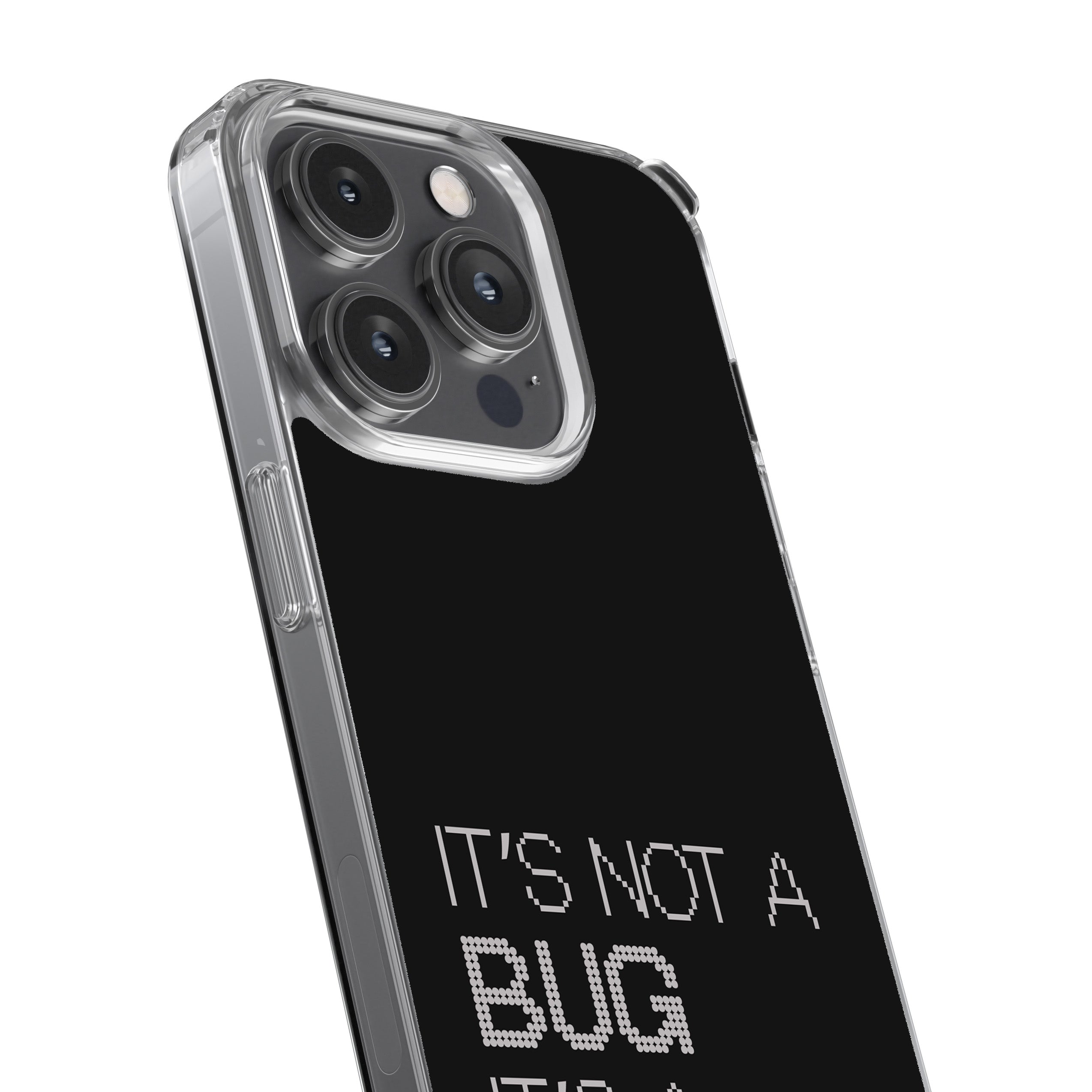 It’s Not A Bug, It’s a Feature  Phone Cover