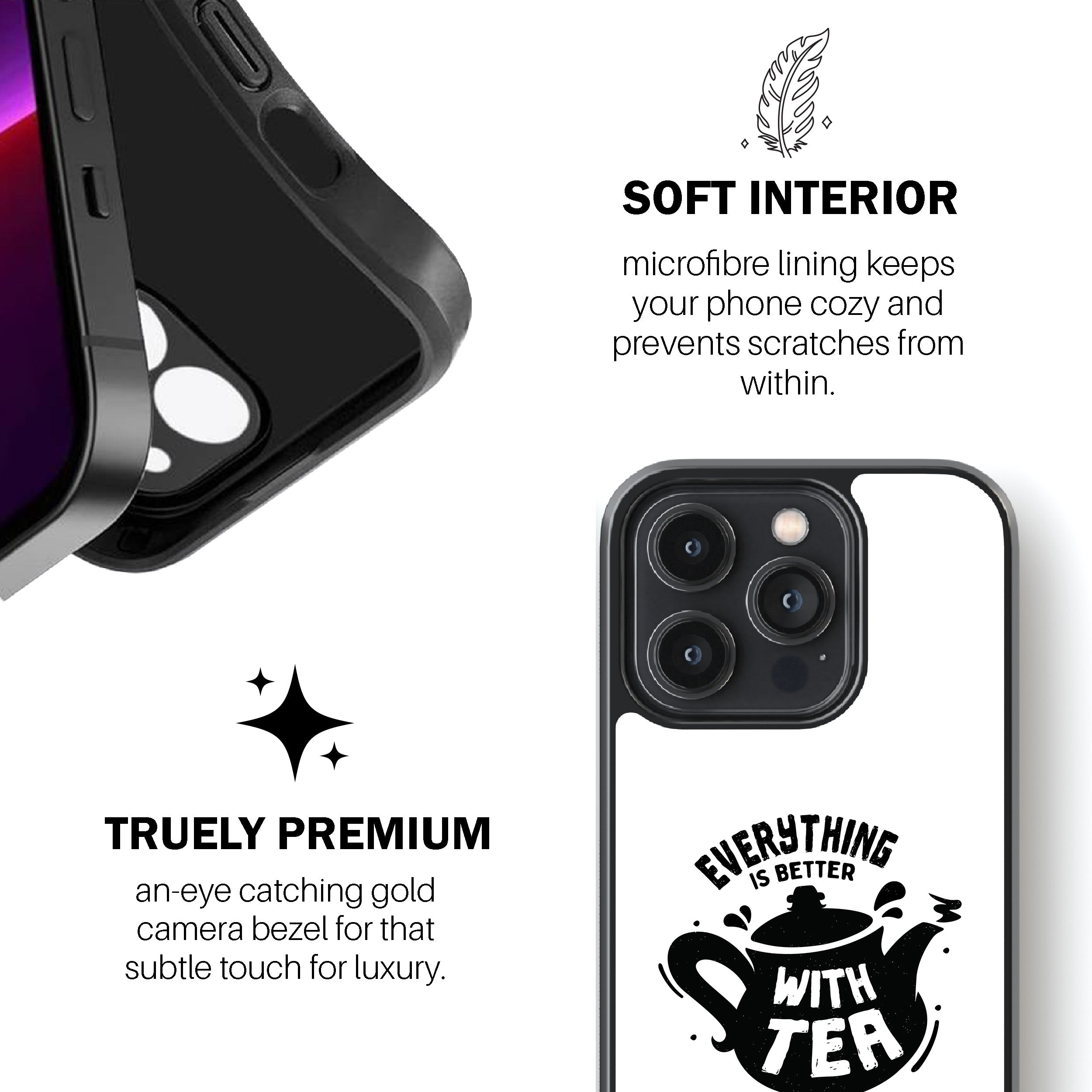 Everything Is Better With Tea Phone Cover