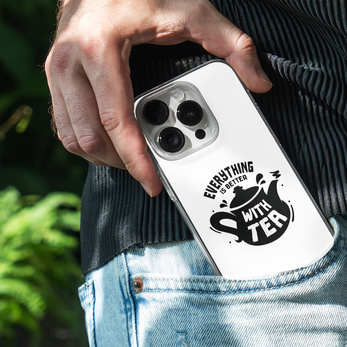 Everything Is Better With Tea Phone Cover