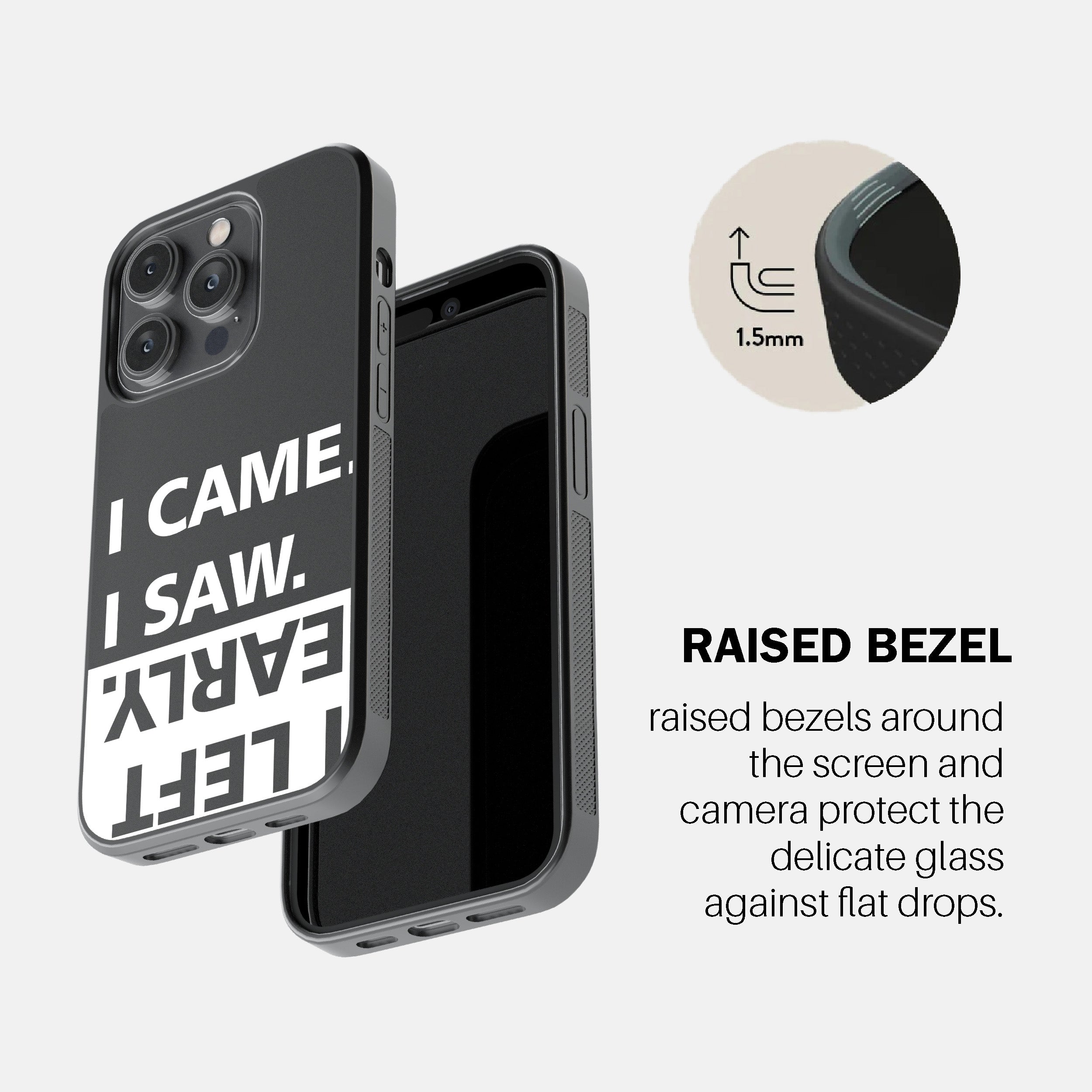 I Came. I Saw. I Left Early. Phone Cover