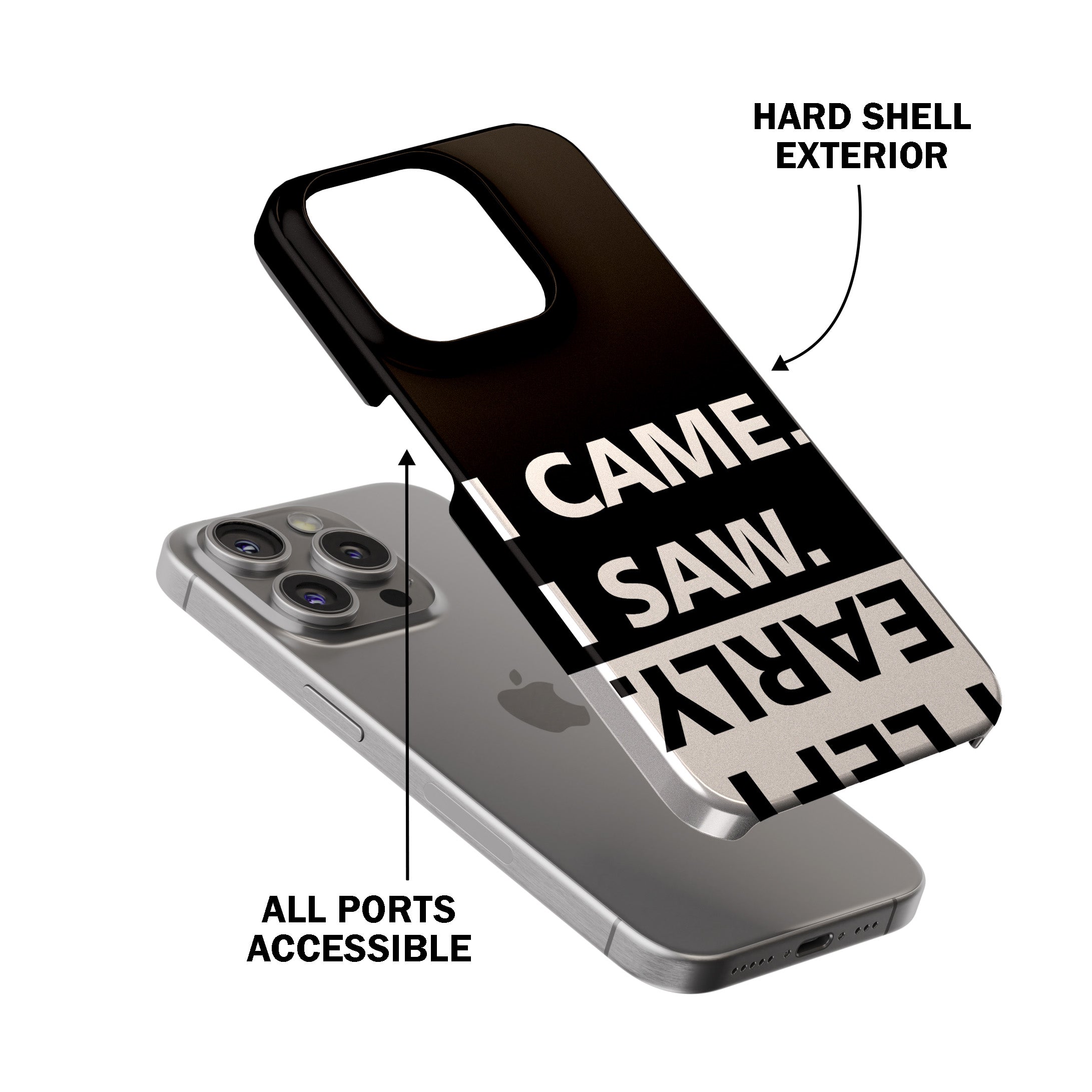I Came. I Saw. I Left Early. Phone Cover