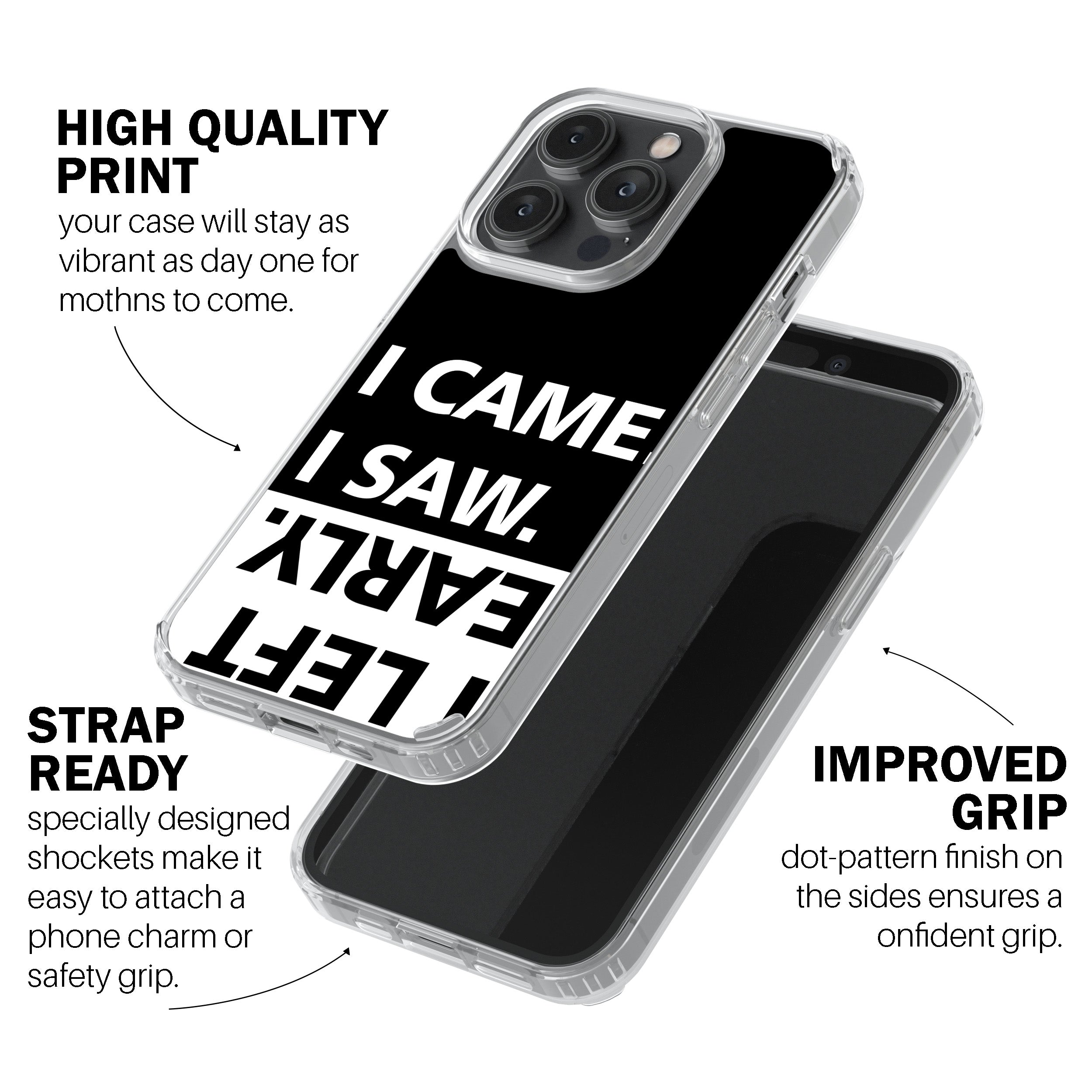 I Came. I Saw. I Left Early. Phone Cover