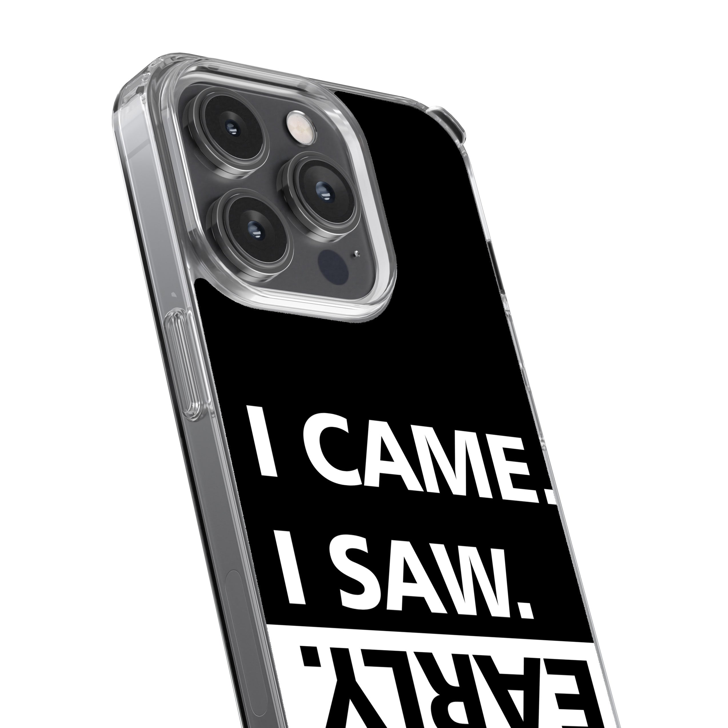 I Came. I Saw. I Left Early. Phone Cover