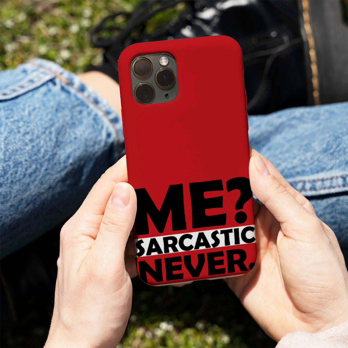 Me? Sarcastic? Never.  Phone Cover