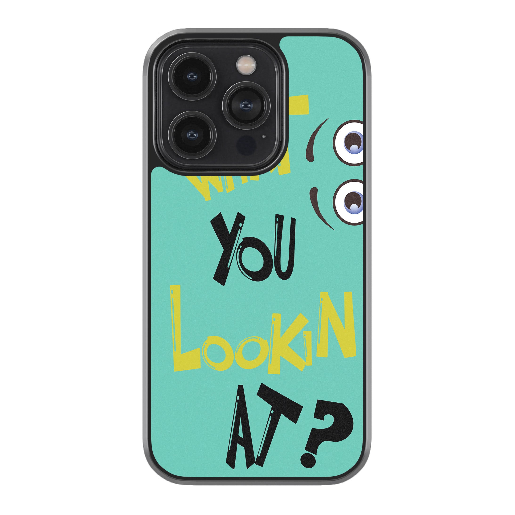 What You Lookin At?  Phone Cover