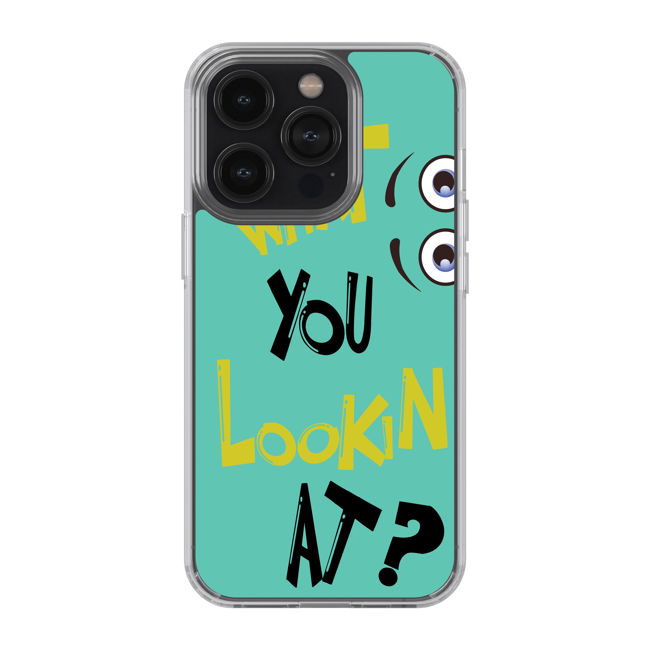 What You Lookin At?  Phone Cover