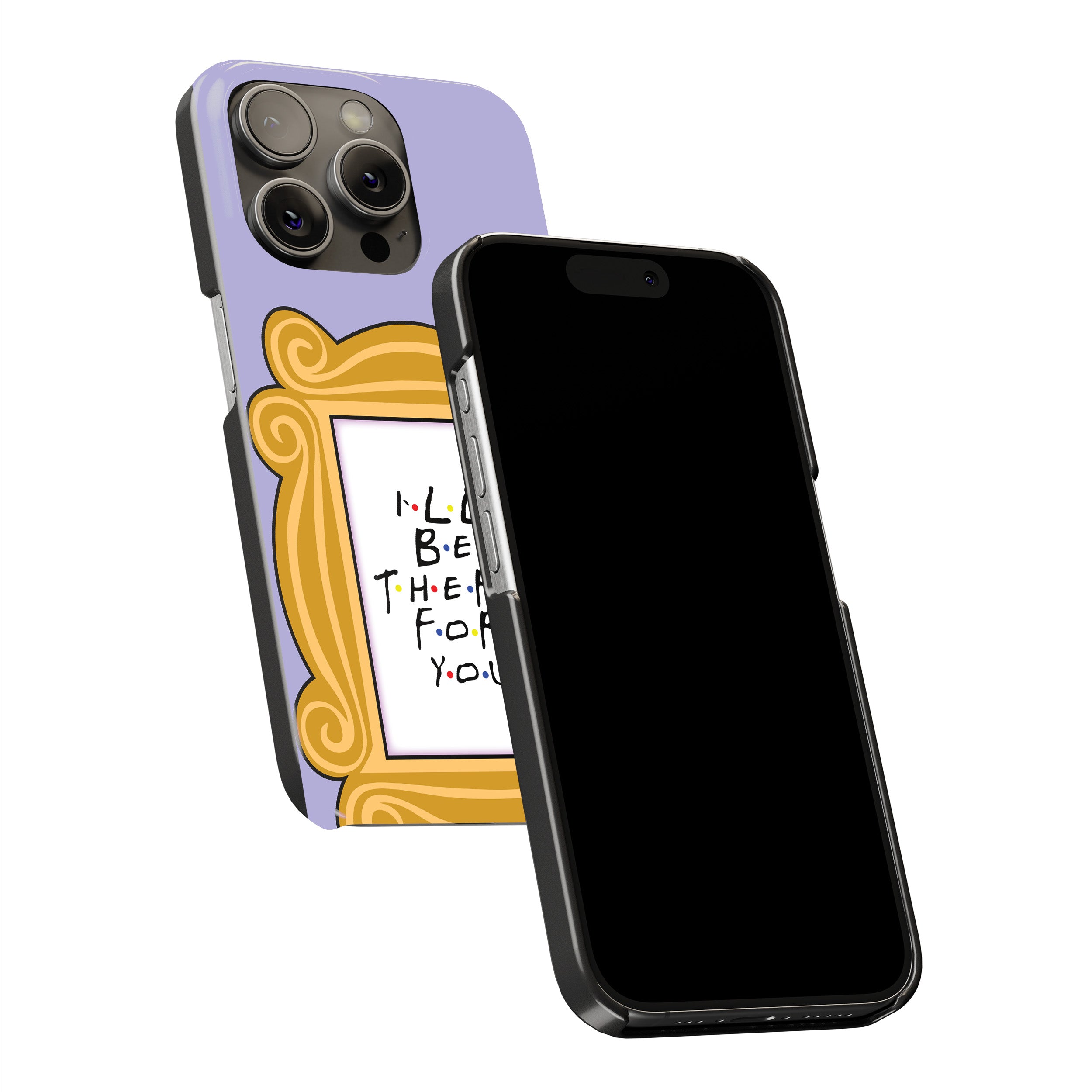 I’ll Be There For You Frame Phone Cover