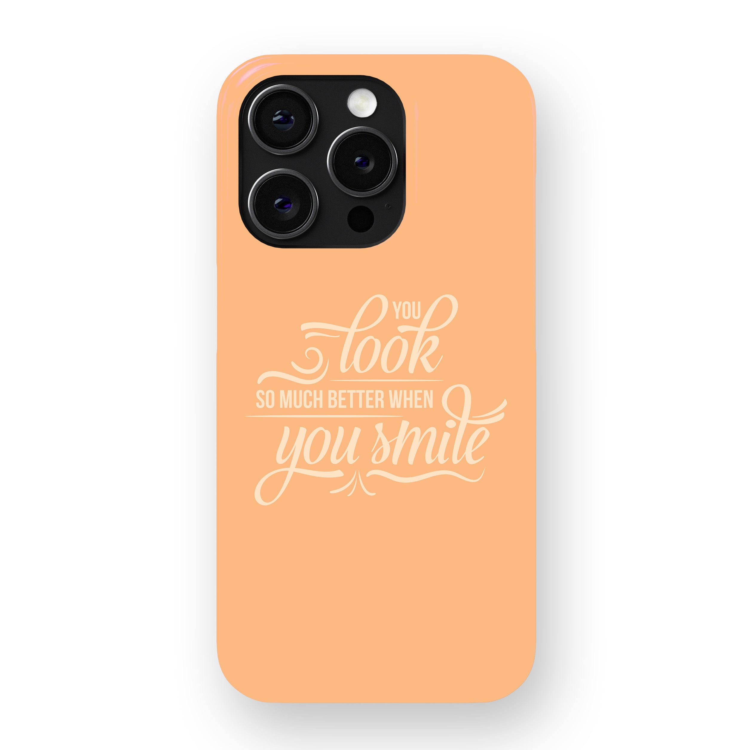 You Look So Much Better When You Smile  Phone Cover