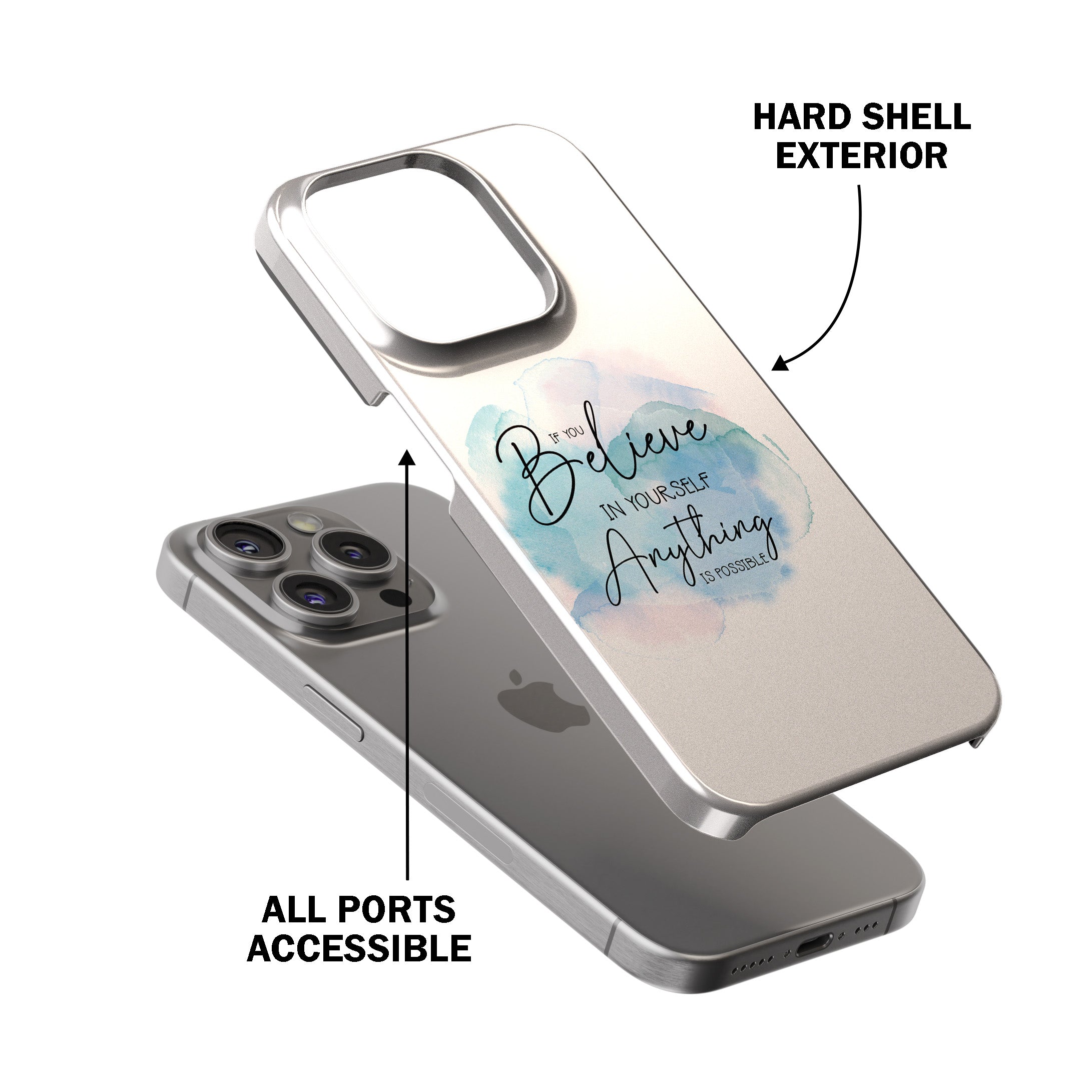 Believe In Yourself. Anything Is Possible.  Phone Cover