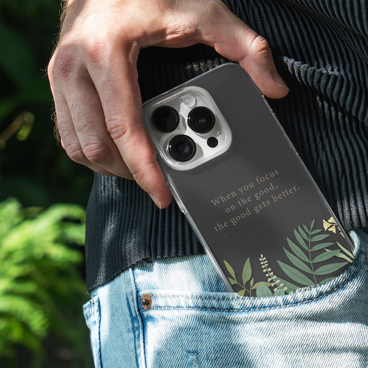 When You Focus On The Good, The Good Gets Better.  Phone Cover