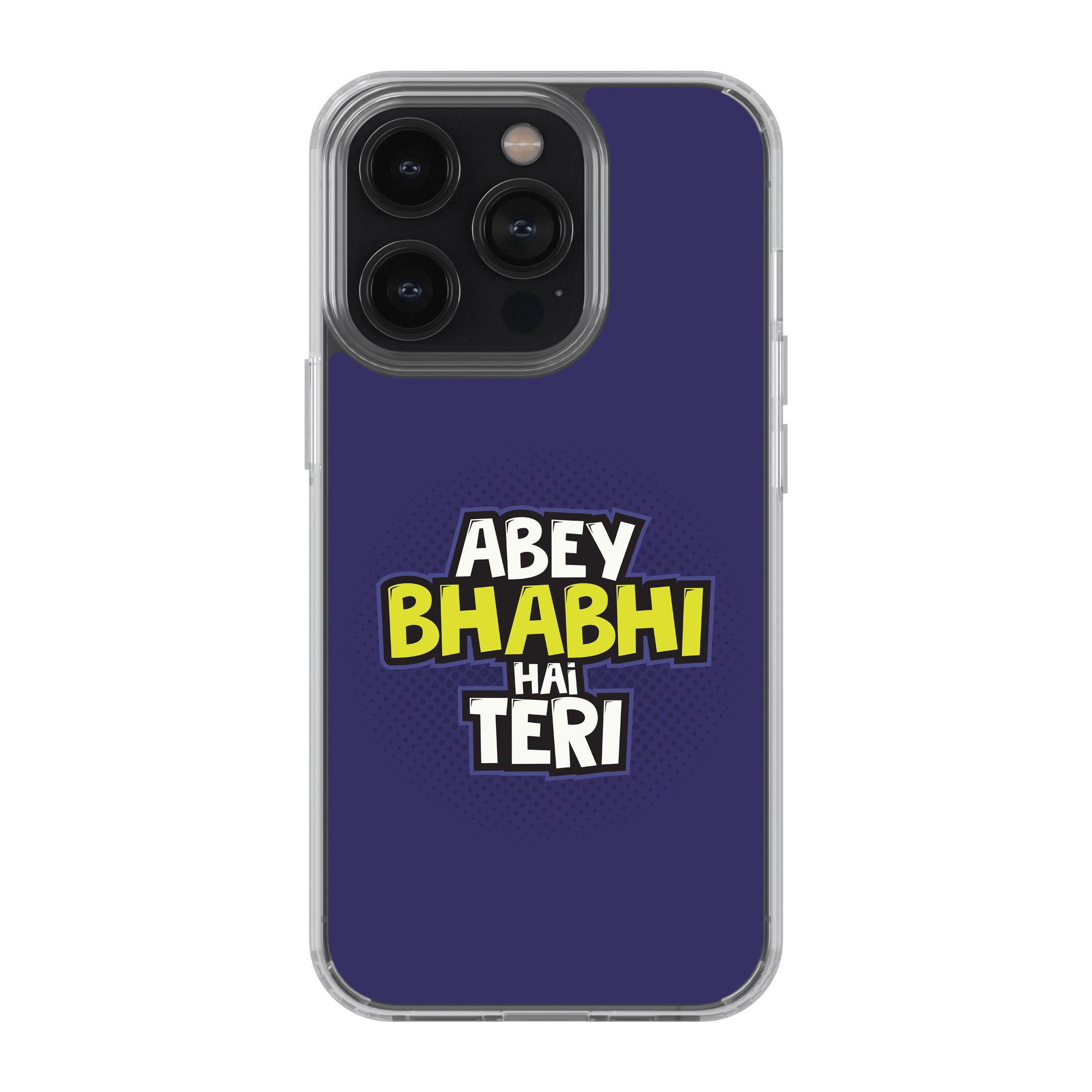 Abey Bhabhi Hai Teri Phone Cover