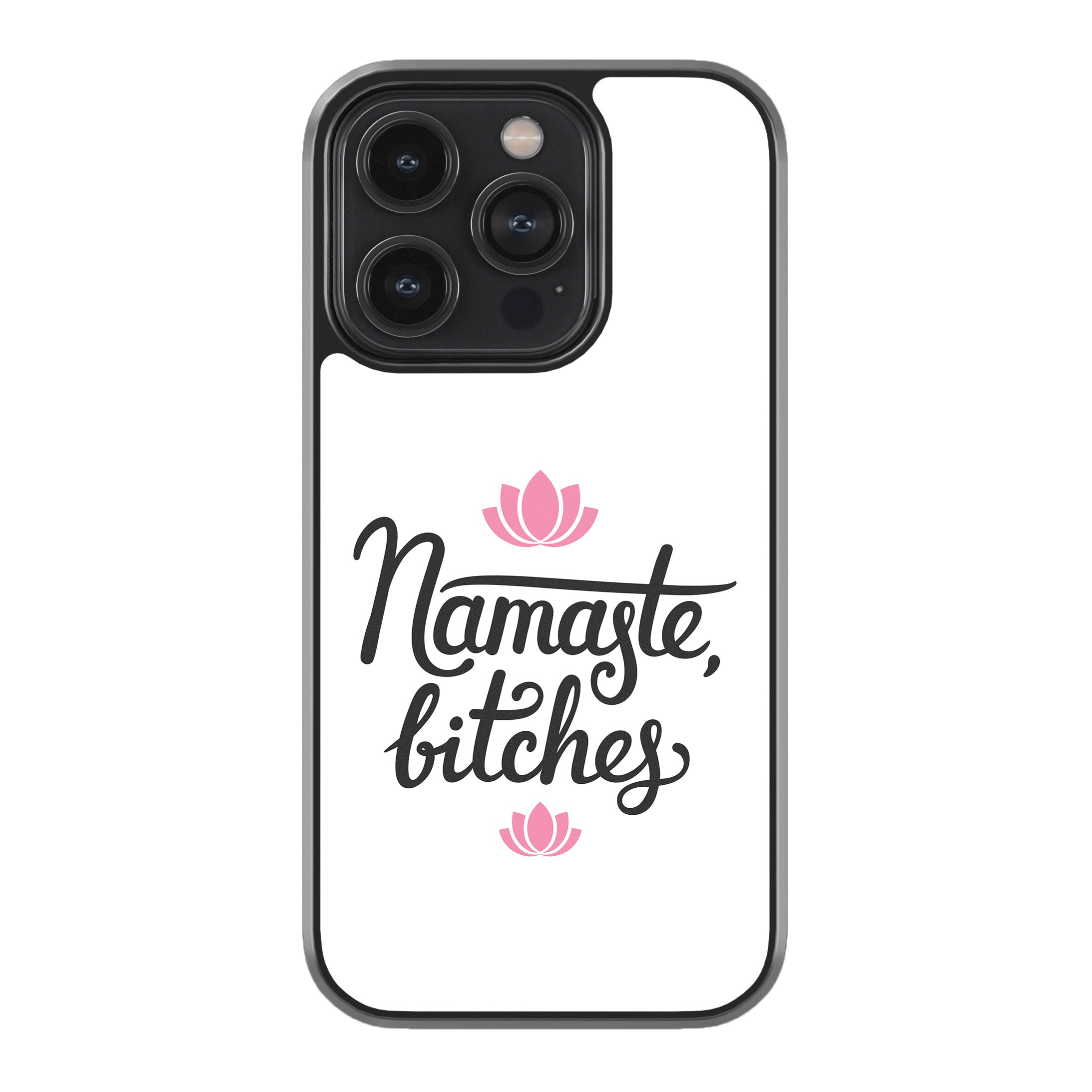 Namaste, Bitches Phone Cover