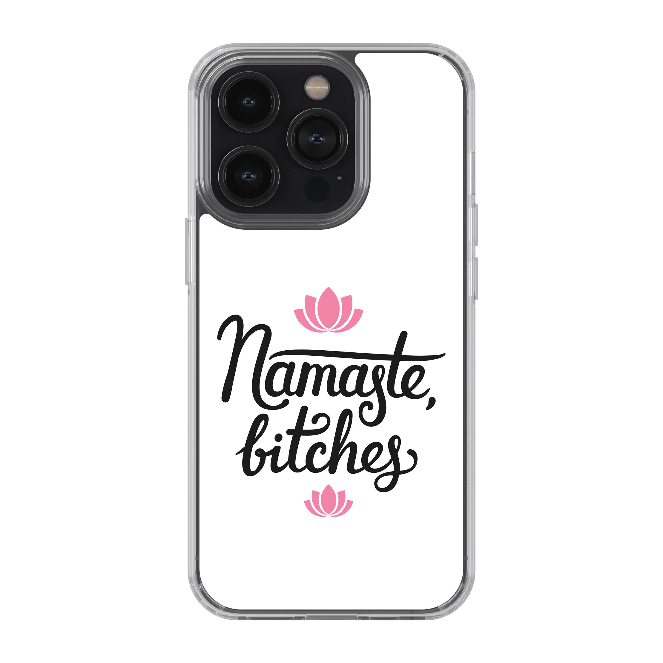Namaste, Bitches Phone Cover