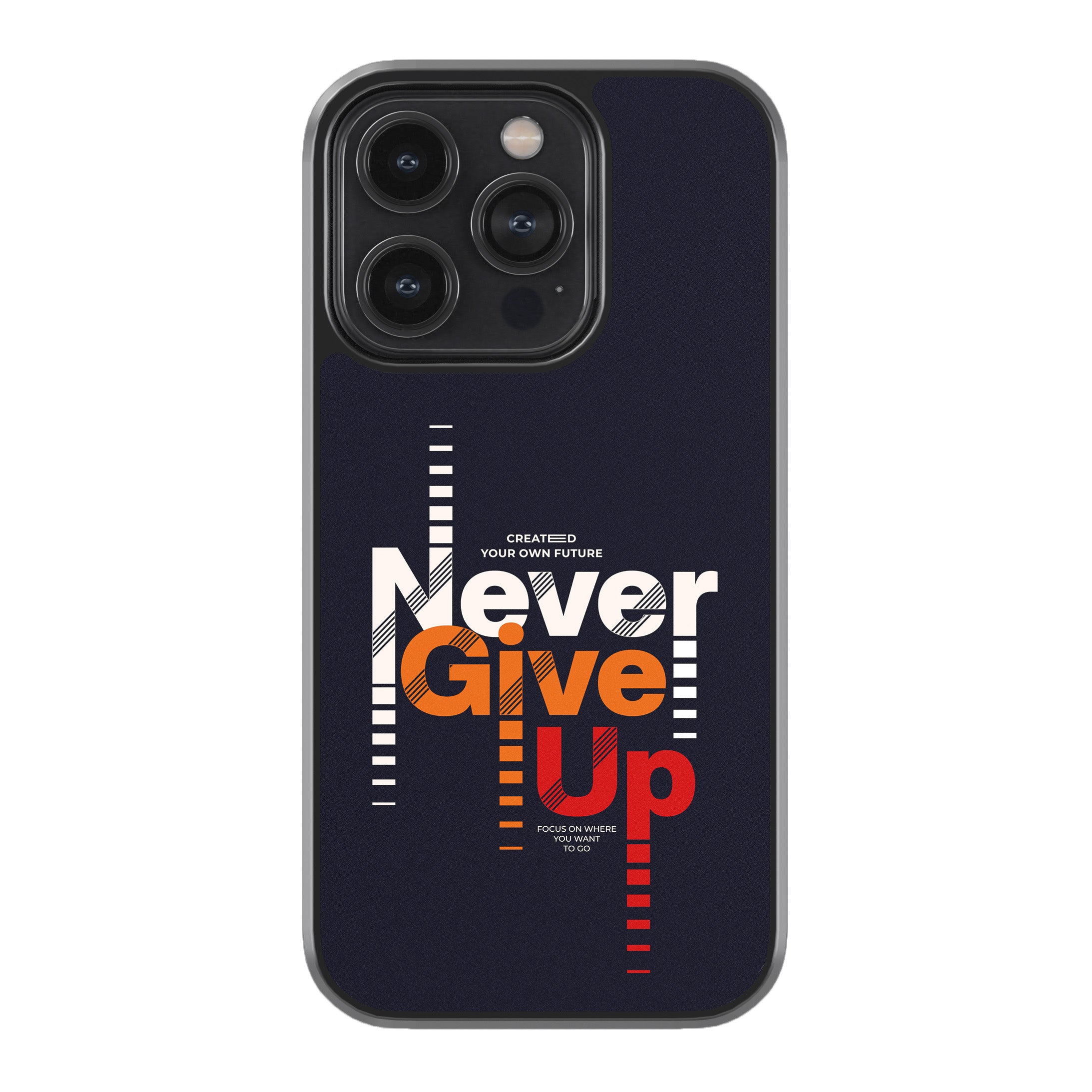 Never Give Up  Phone Cover