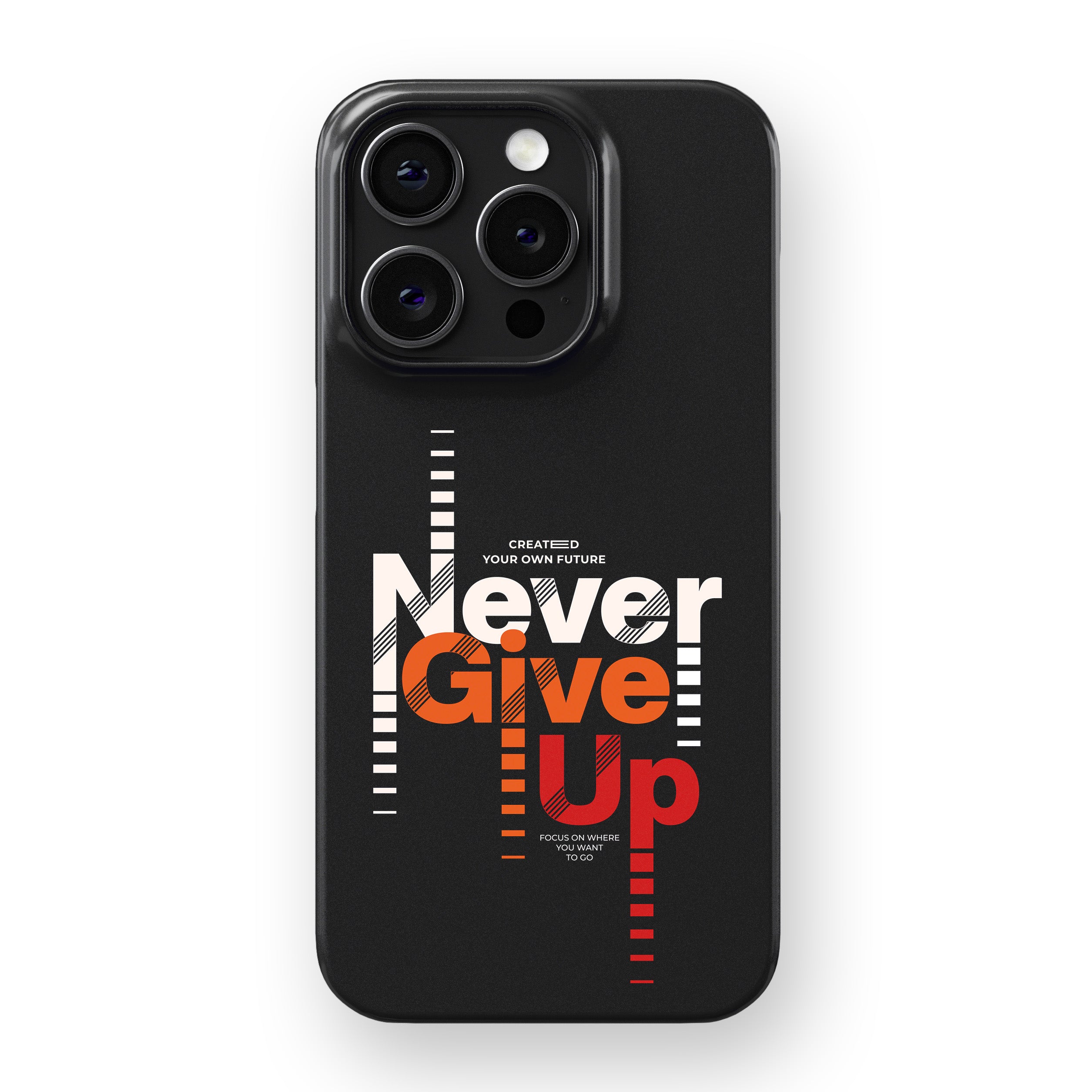 Never Give Up  Phone Cover