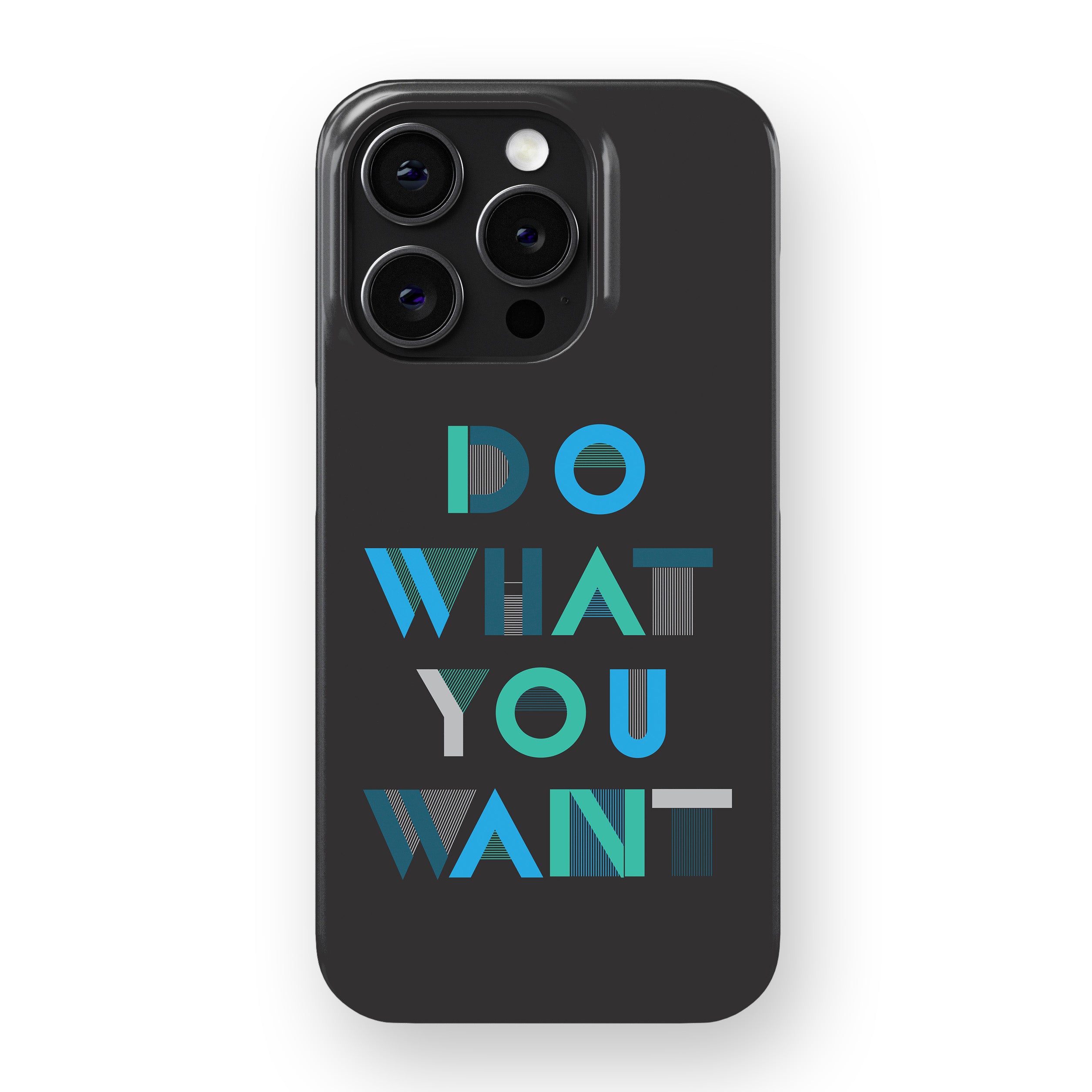 Do What You Want Phone Cover