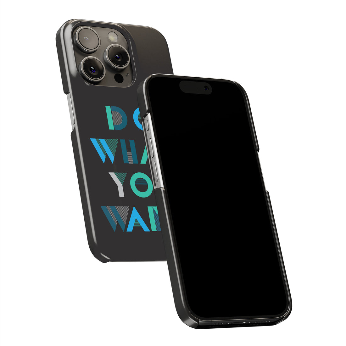 Do What You Want Phone Cover