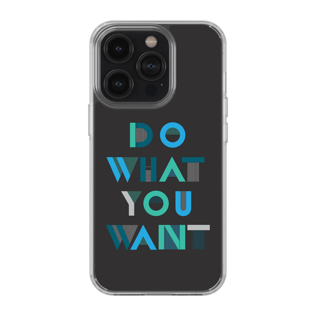 Do What You Want Phone Cover