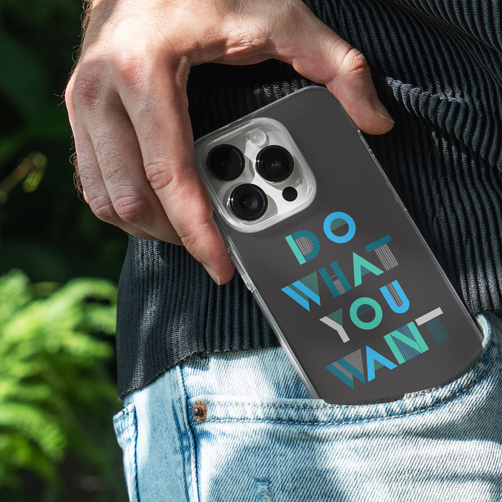 Do What You Want Phone Cover