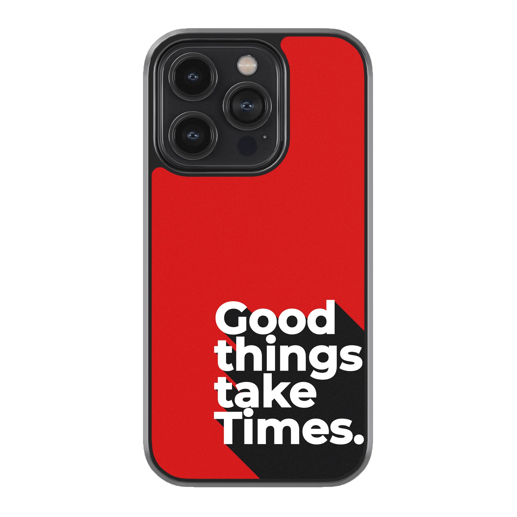 Good Things Take Time.  Phone Cover