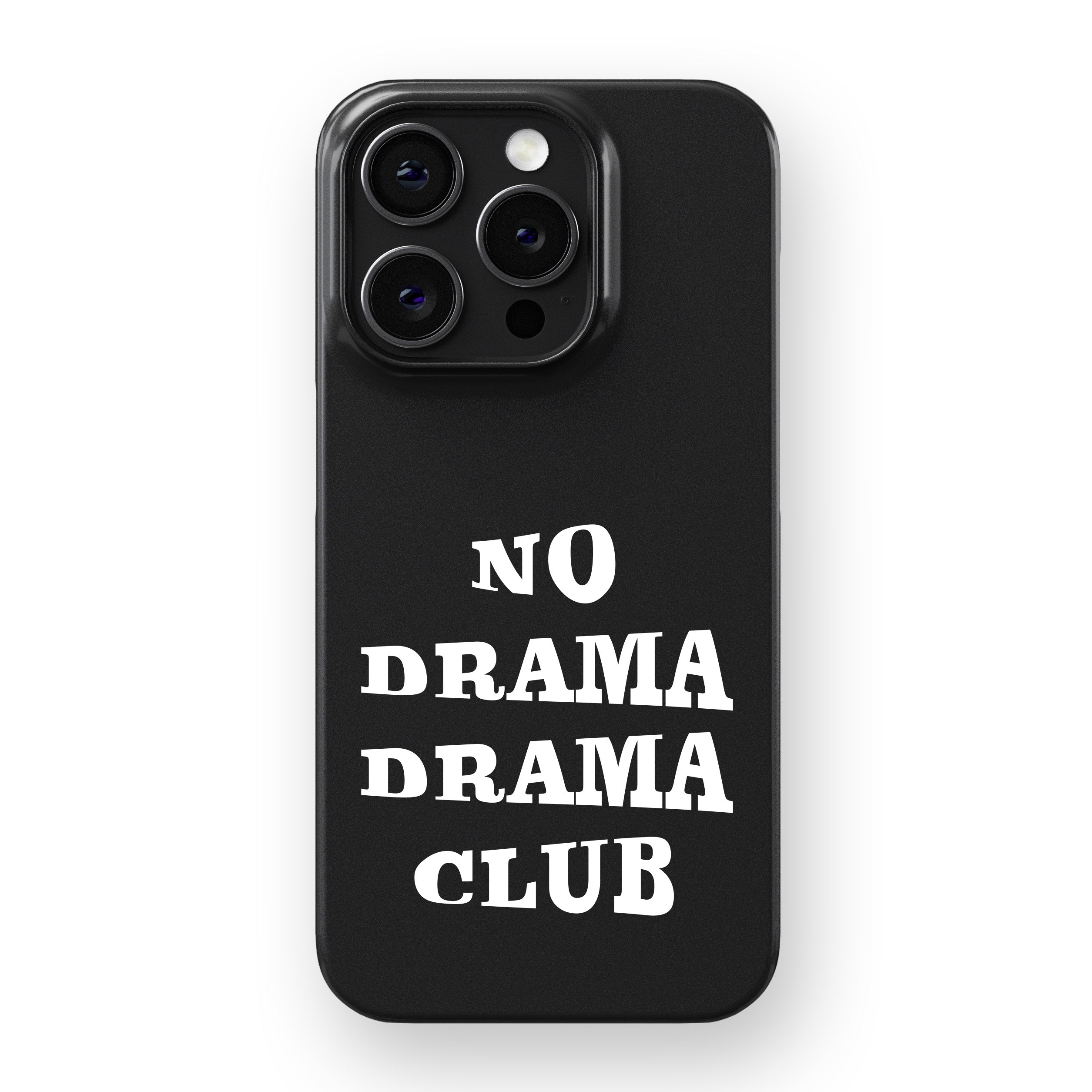 No Drama Drama Club  Phone Cover