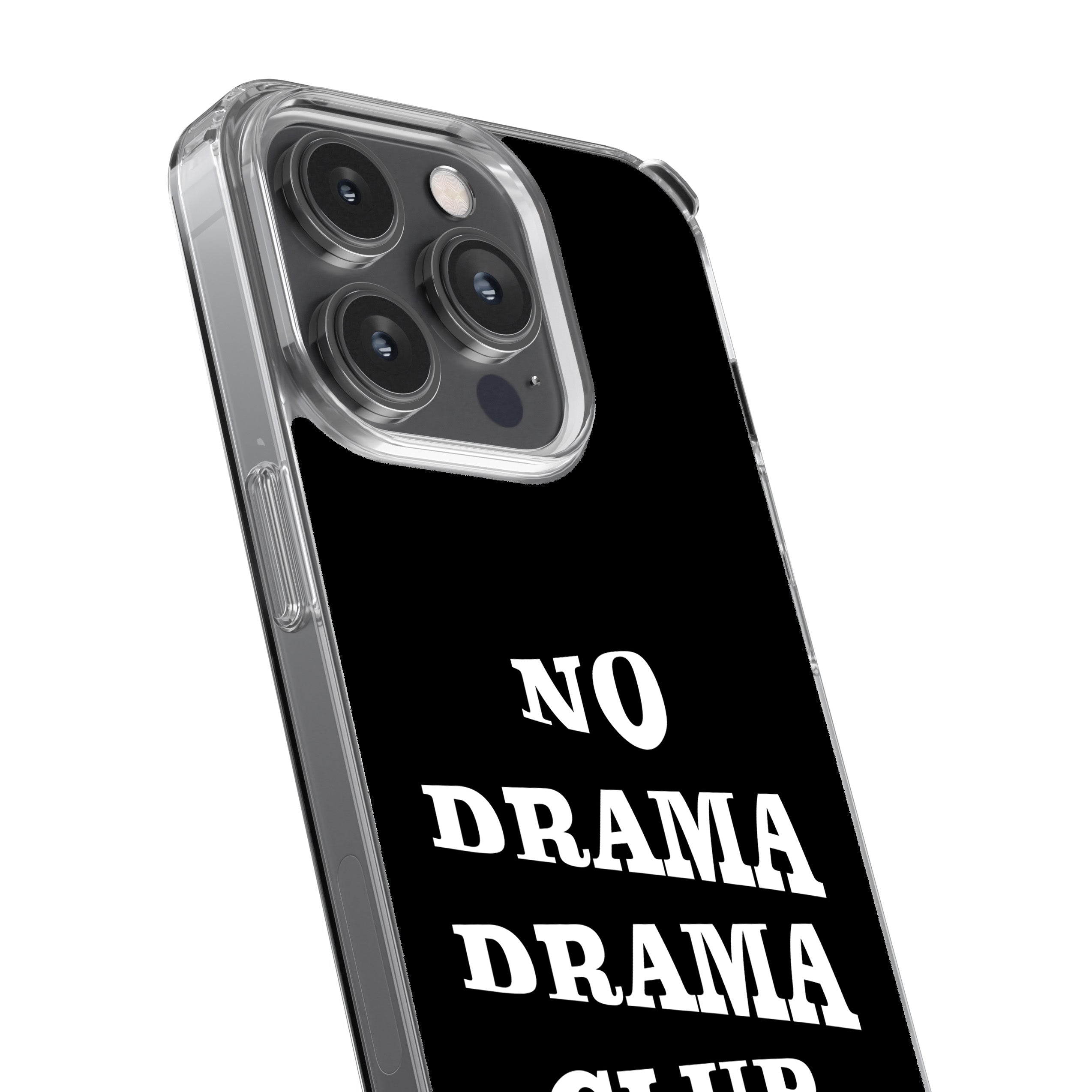 No Drama Drama Club  Phone Cover