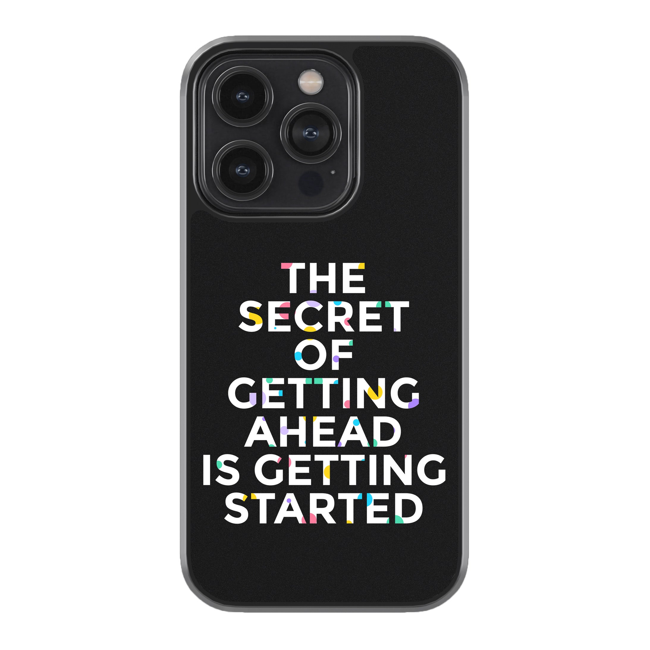 The Secret Of Getting Ahead Is Getting Started  Phone Cover