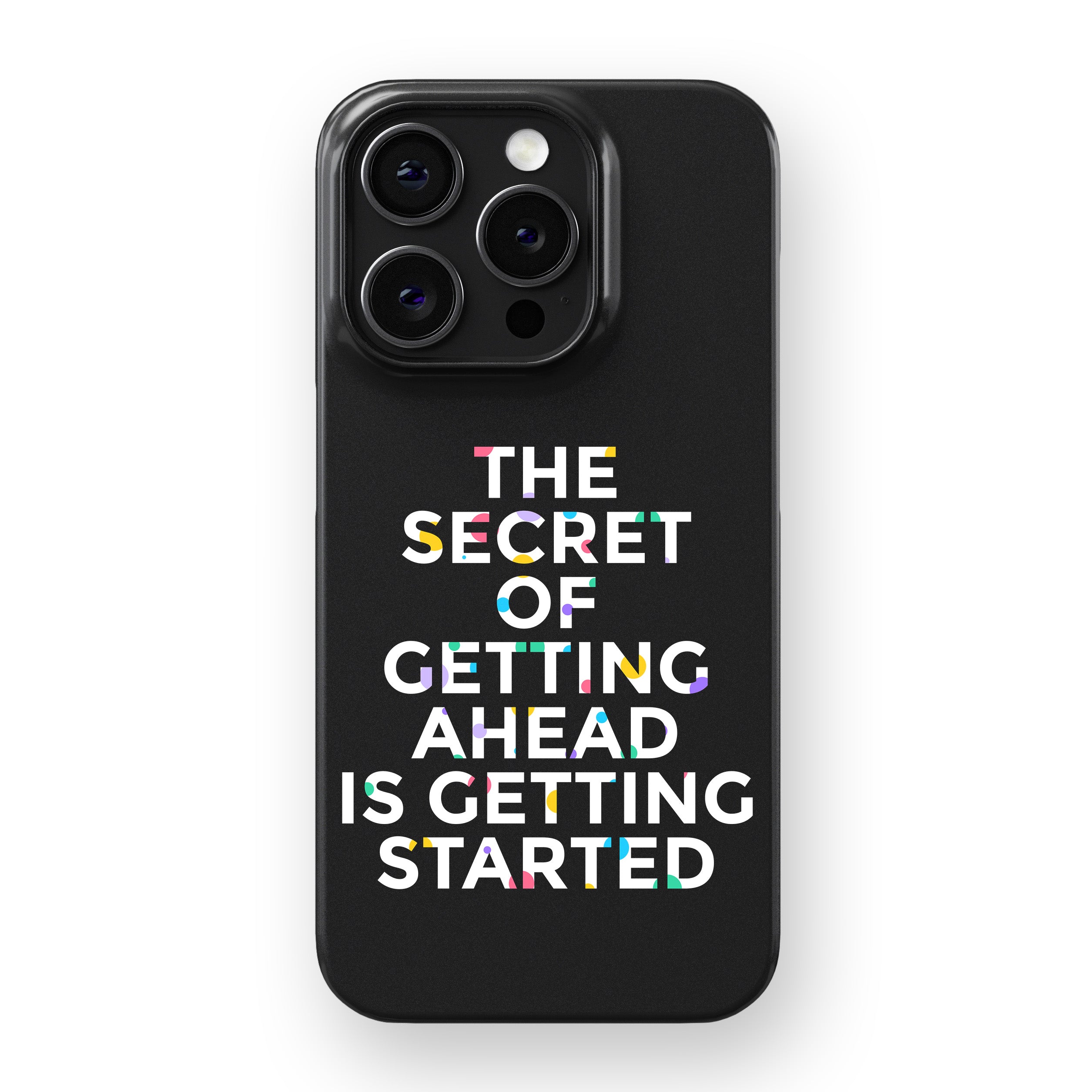 The Secret Of Getting Ahead Is Getting Started  Phone Cover