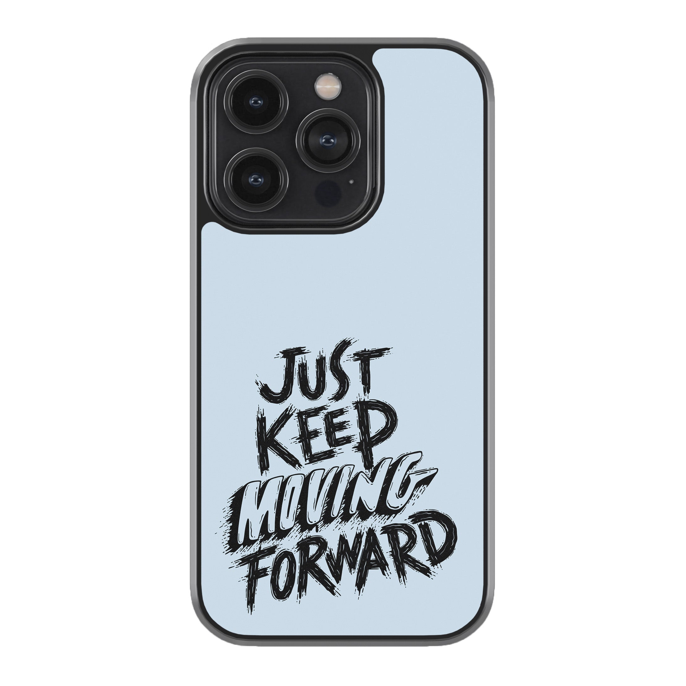 Just Keep Moving Forward Phone Cover