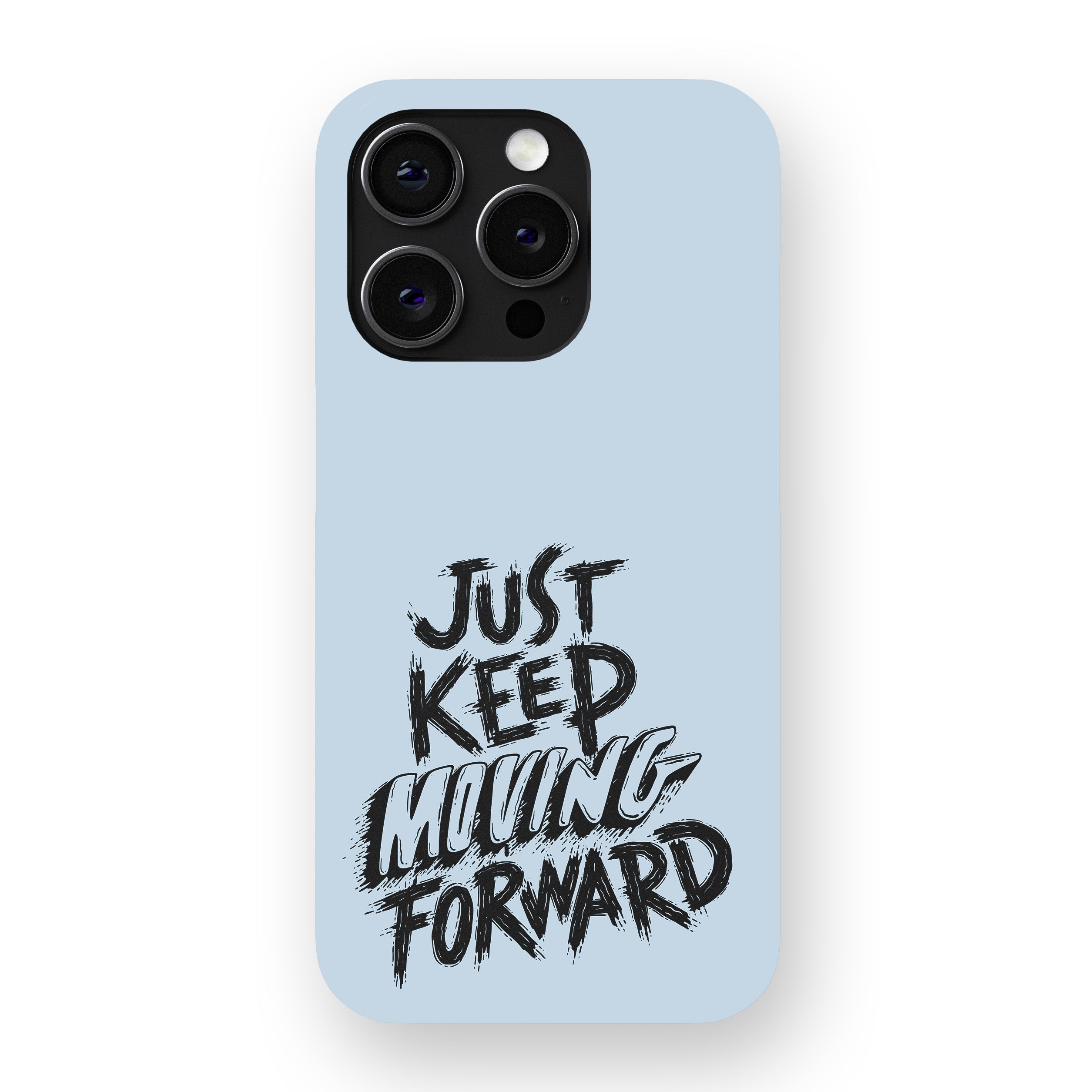 Just Keep Moving Forward Phone Cover