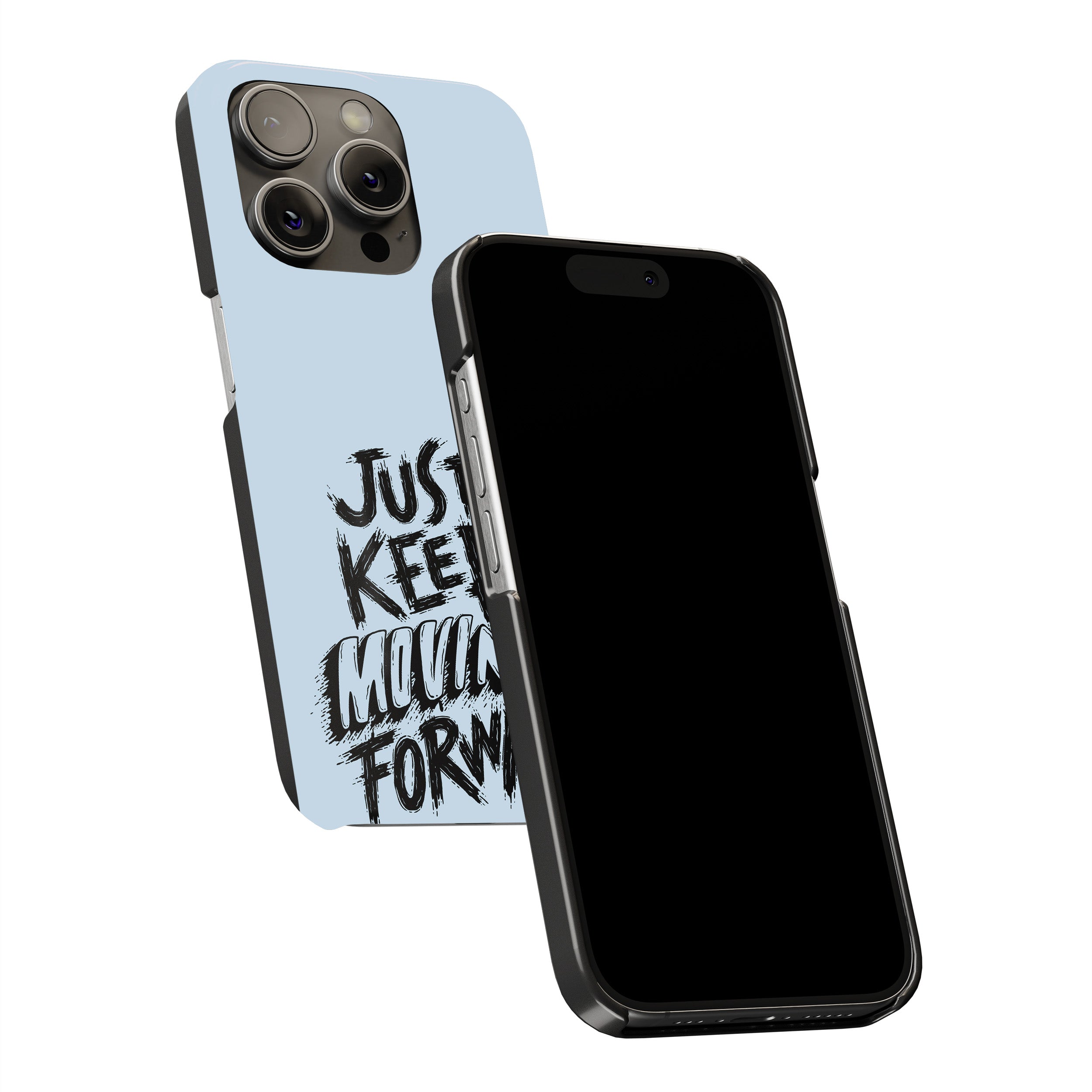 Just Keep Moving Forward Phone Cover